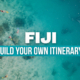 Fiji Build Your Own Ultimate Travel