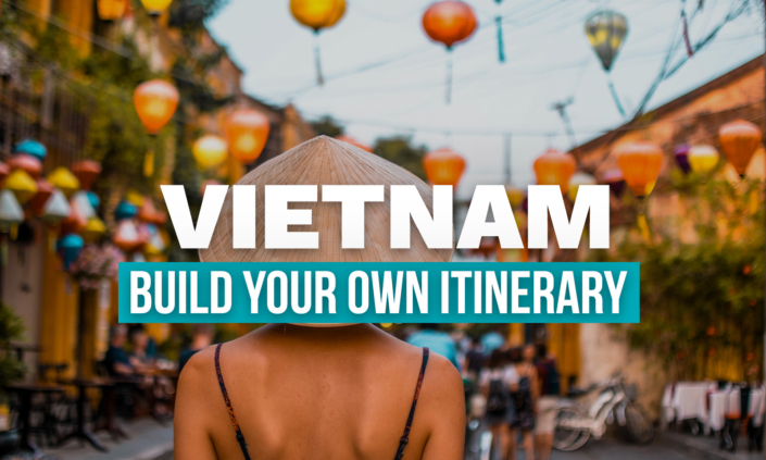 VIETNAM Build Your Own Ultimate Travel