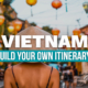 VIETNAM Build Your Own Ultimate Travel